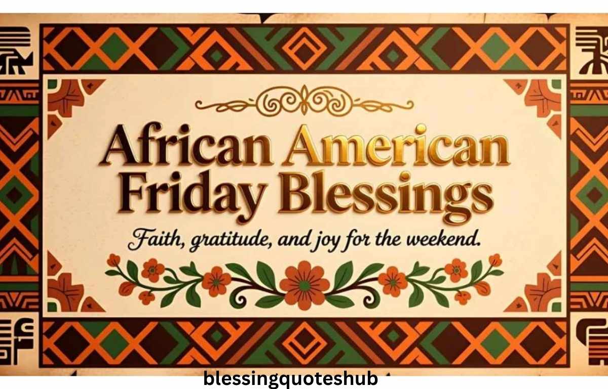 African American Friday Blessings & Spiritual Messages, Prayers