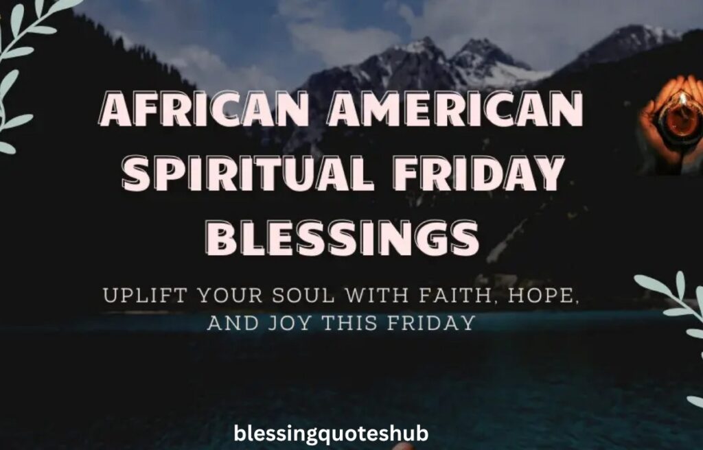 African American Spiritual Friday Blessings 
