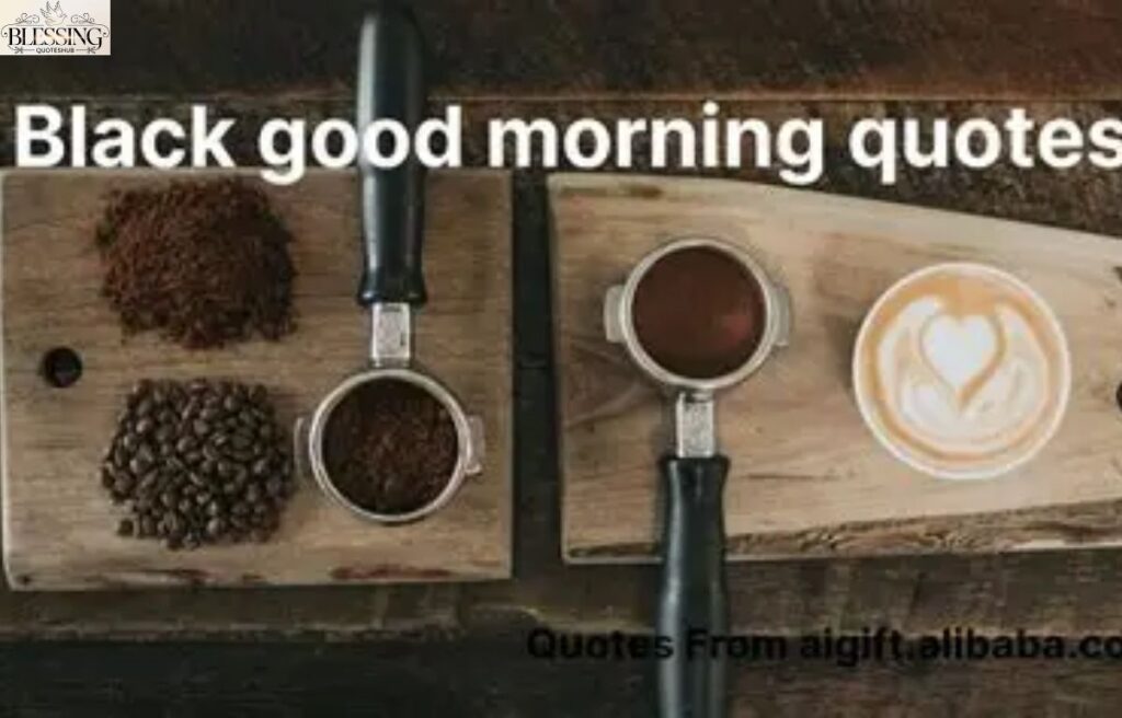 Black Good Morning Quotes 