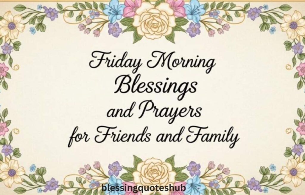 Friday Prayer Blessings for Family and Friends