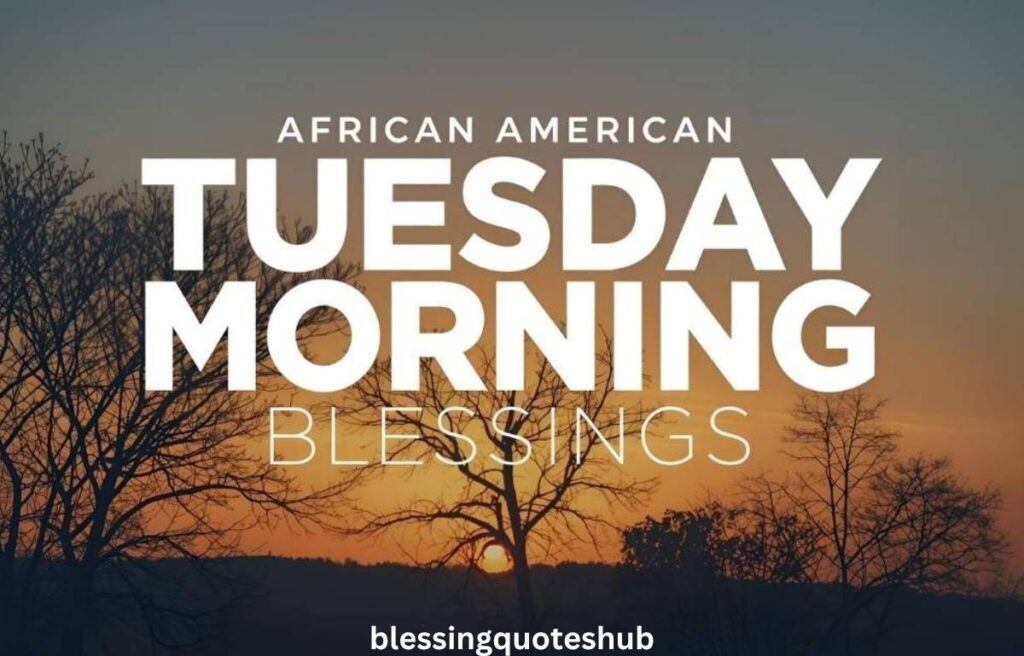 Importance of Tuesday Morning Blessings