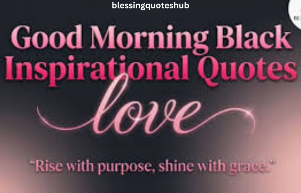 Inspirational Black Good Morning Quotes