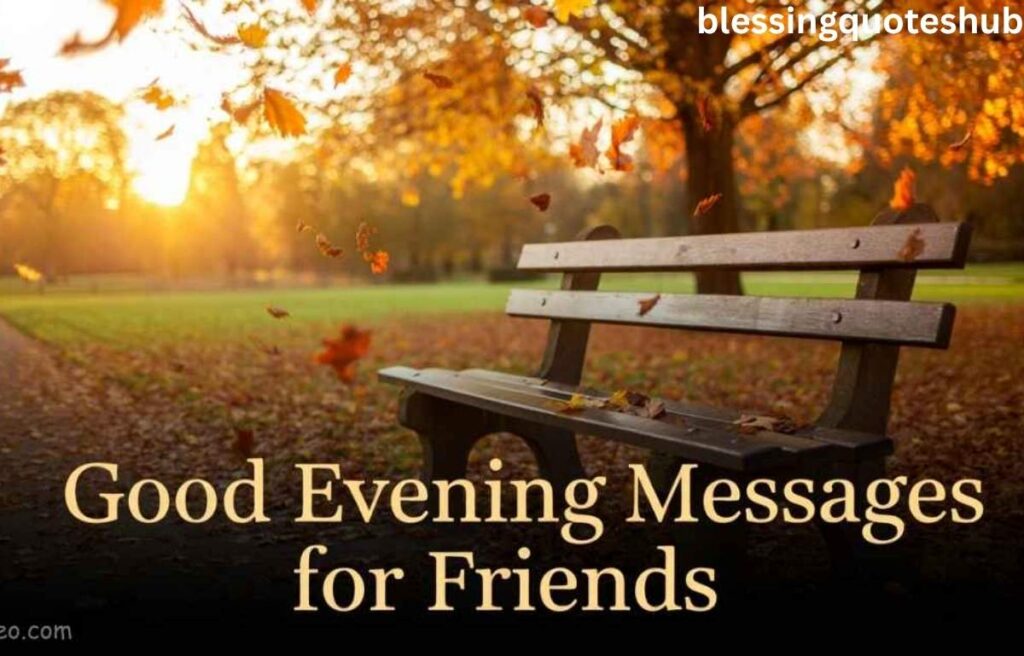 Inspirational Good Evening Messages for Friends