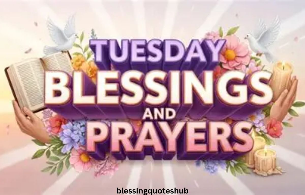Meaning of Tuesday Blessings and Prayers