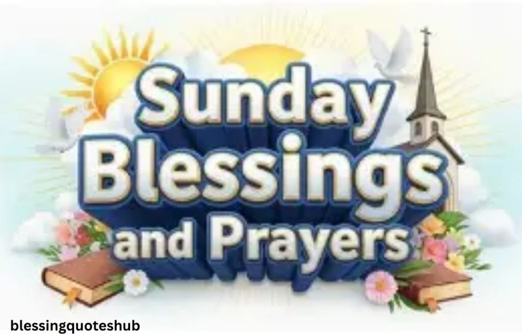 Sunday Prayers and Spiritual Blessings