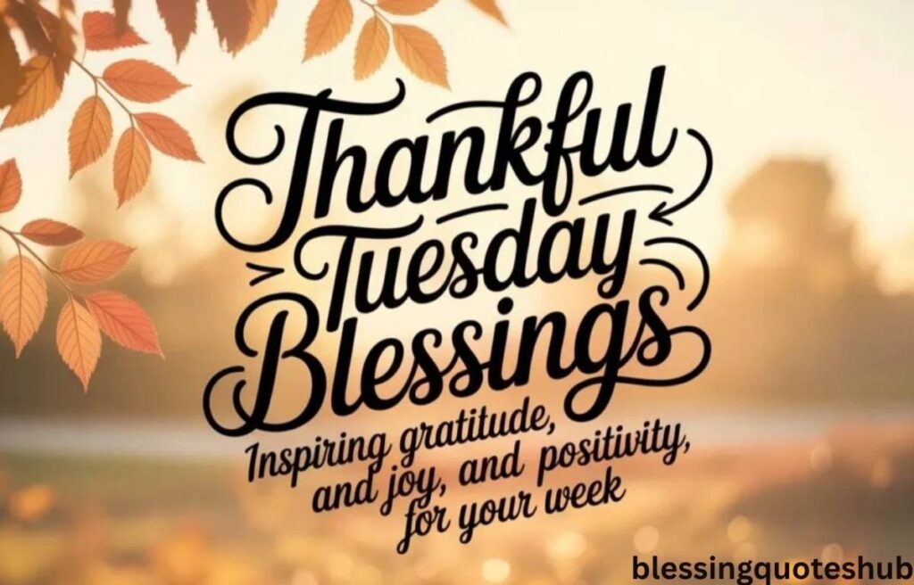 Thankful Tuesday Blessings and Morning Gratitude
