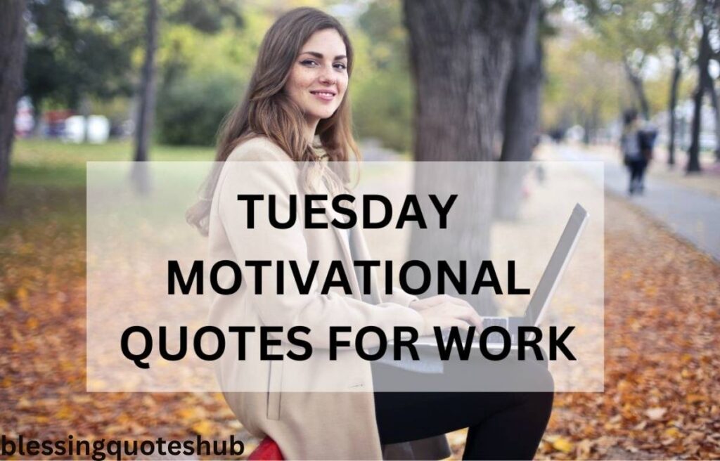 Tuesday Motivational Quotes 