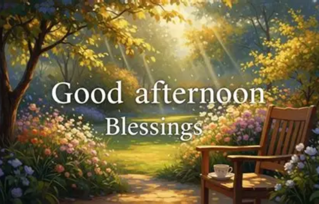 Why Good Afternoon Blessings Are Important
