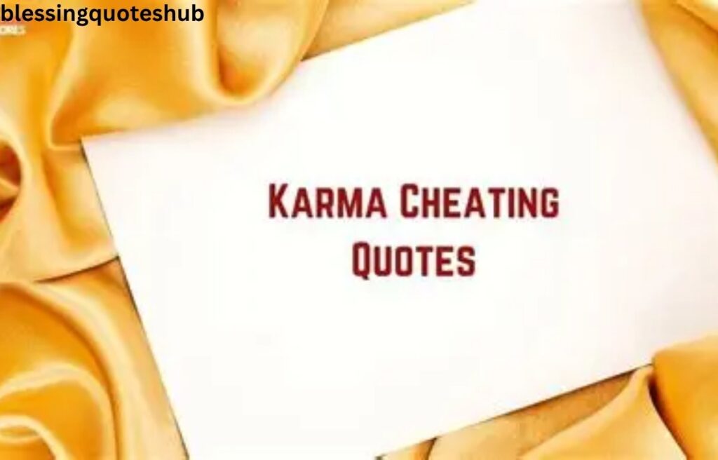 Why Karma Cheating Quotes Feel So Relatable