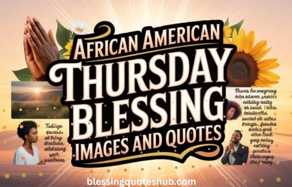 Beautiful African American Thursday Blessings Images and  Quotes