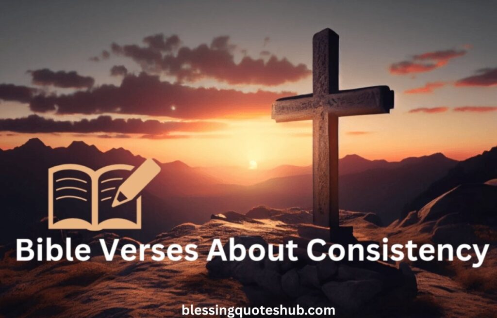 Bible Verses About Consistency in Faith