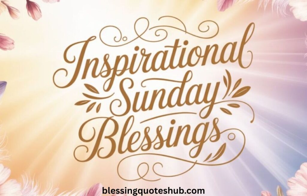 Inspirational Sunday Blessings 