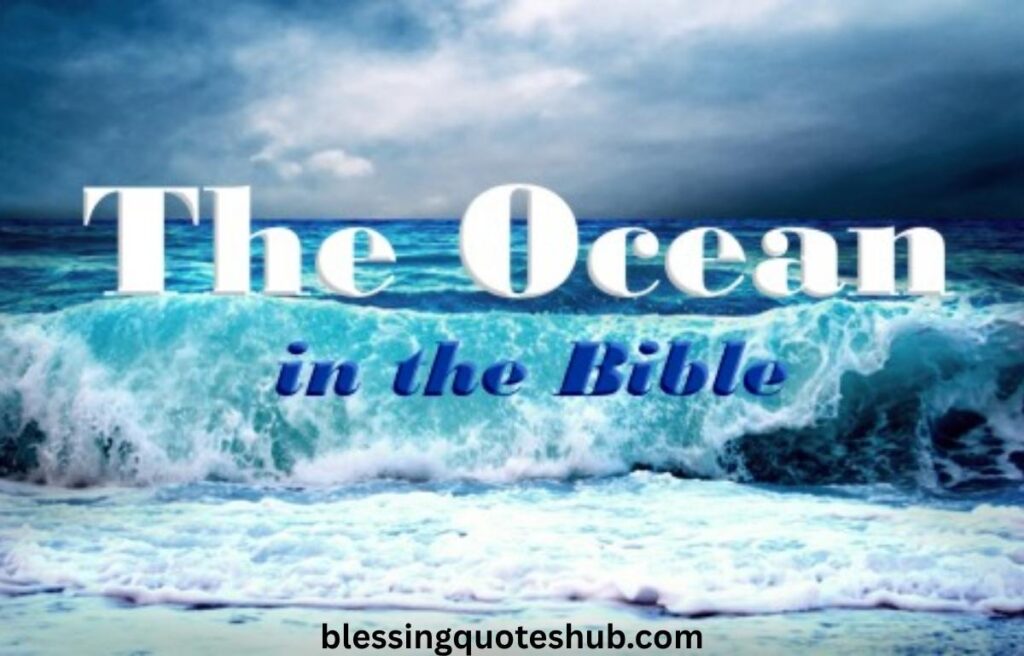Ocean Appears So Often in the Bible