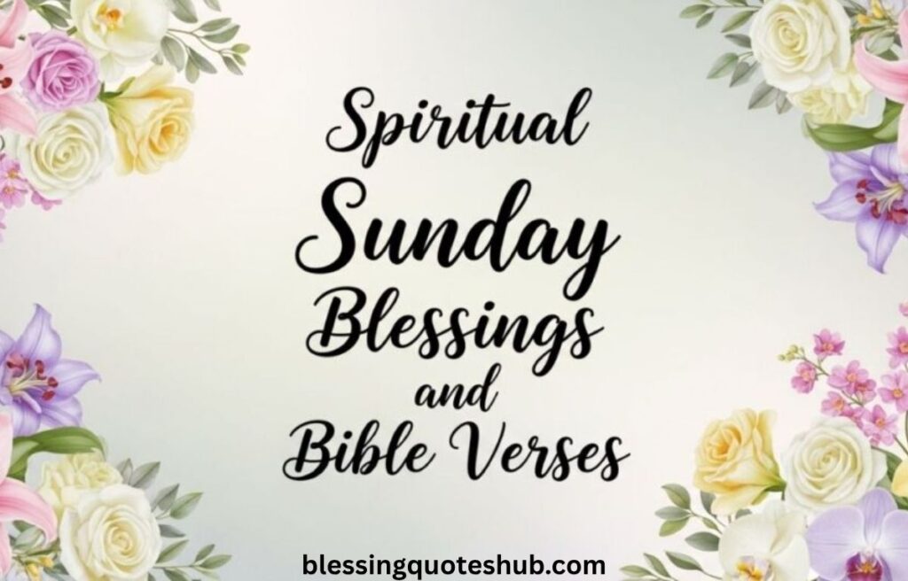 Spiritual Sunday Blessings and Bible Verses