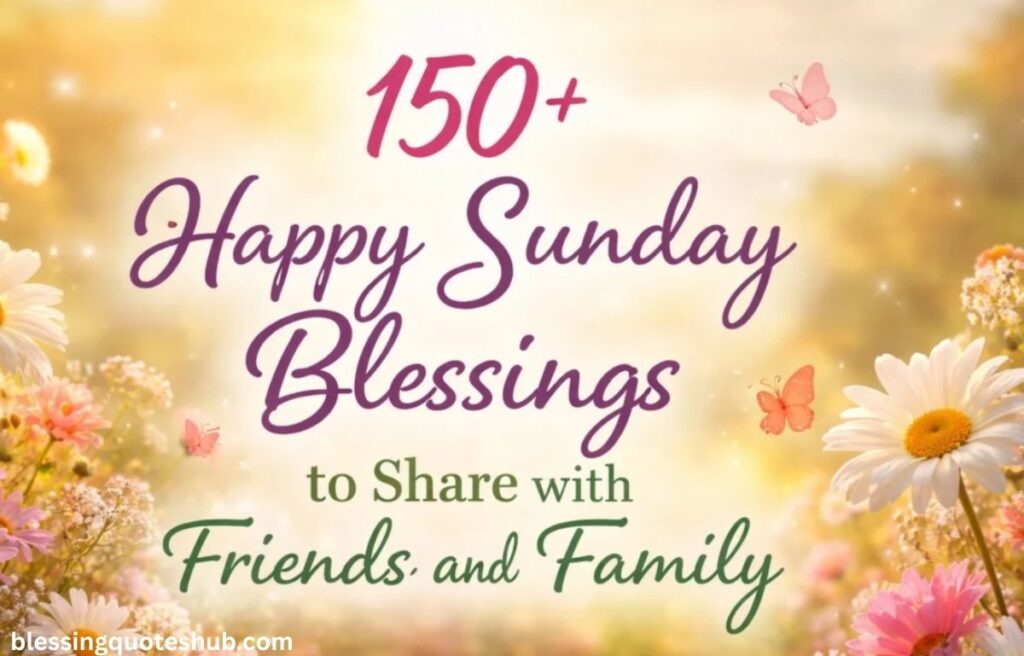 Sunday Morning Blessings for Friends and Family