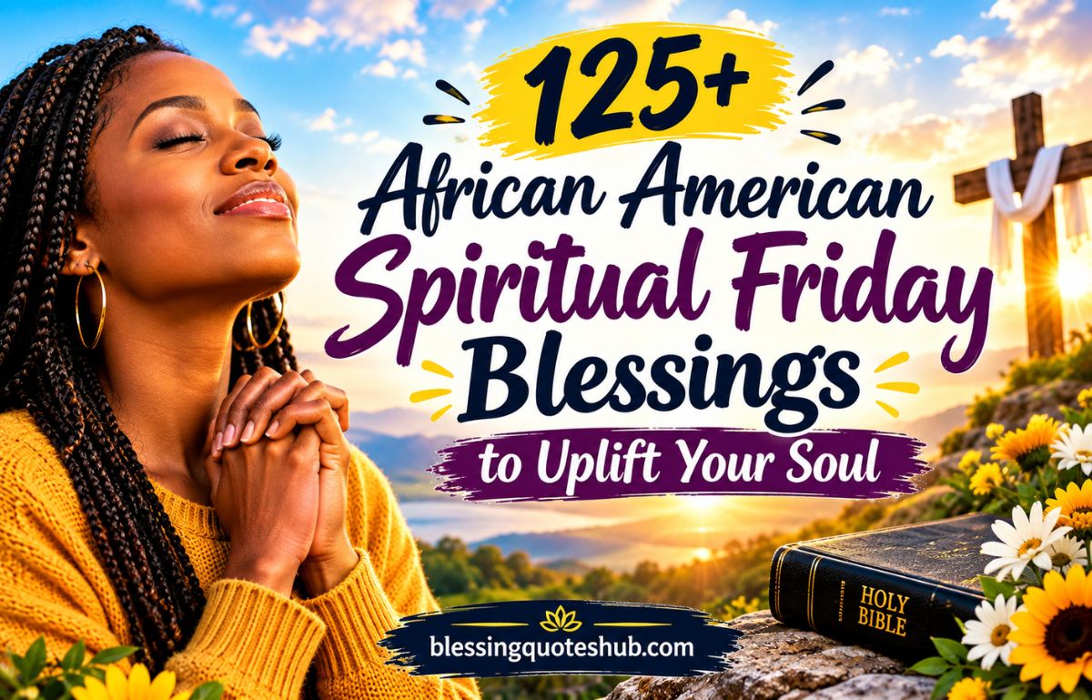 125+ African American Spiritual Friday Blessings to Uplift Your Soul